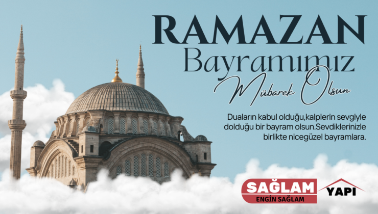 SAĞLAM YAPI RAMAZAN BAYRAMI REKLAM İLANI