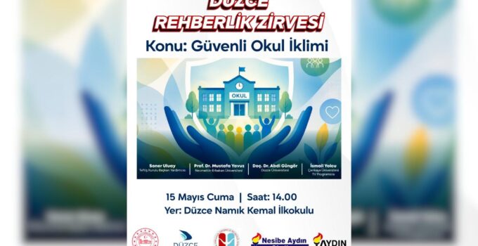 Düzce’de “Güvenli Okul İklimi” Zirvesi Düzenlenecek